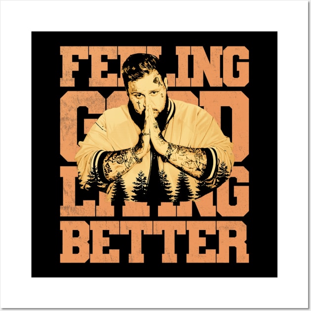 Feeling good living better Wall Art by daisopr